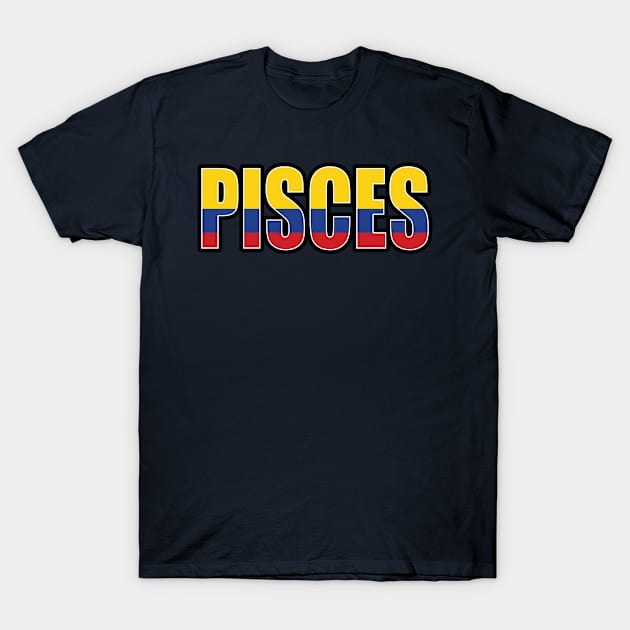 Pisces Colombian Horoscope Heritage DNA Flag T-Shirt by Just Rep It!!